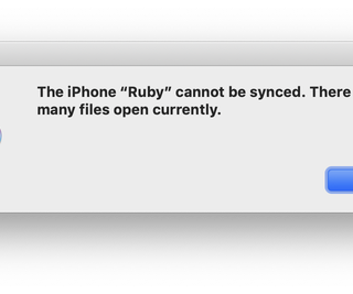 The iPhone "Ruby" cannot be synced. There are too many open files currently.